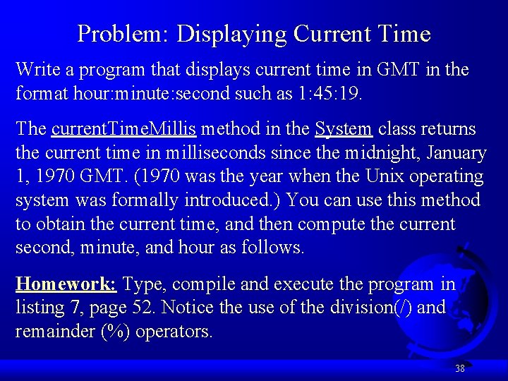 Problem: Displaying Current Time Write a program that displays current time in GMT in Problem: Displaying Current Time Write a program that displays current time in GMT in