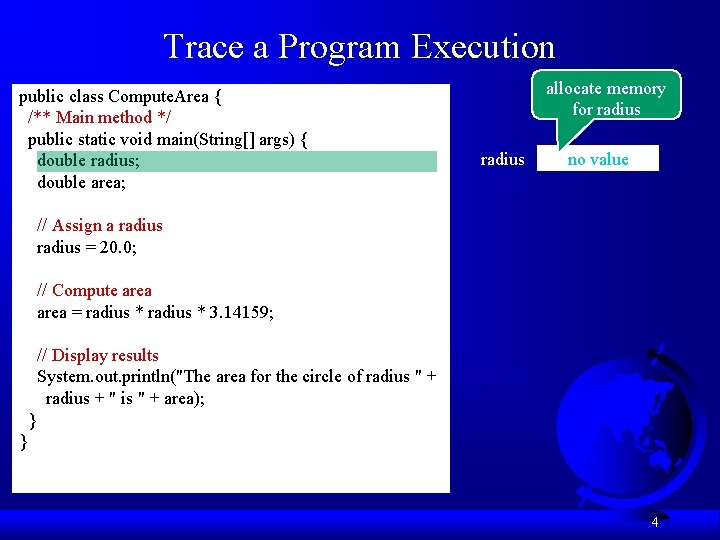 Trace a Program Execution public class Compute. Area { /** Main method */ public Trace a Program Execution public class Compute. Area { /** Main method */ public