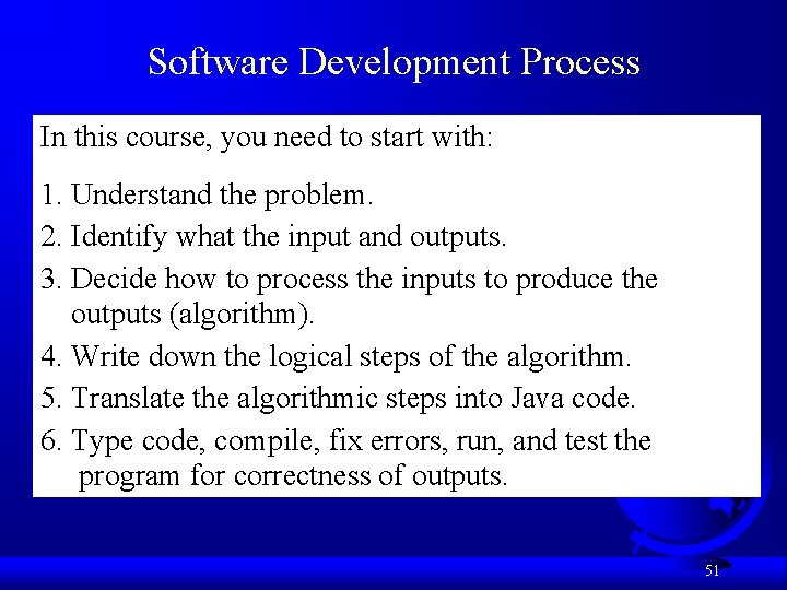Software Development Process In this course, you need to start with: 1. Understand the Software Development Process In this course, you need to start with: 1. Understand the