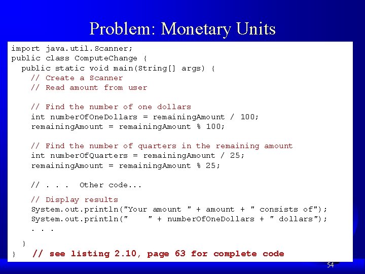 Problem: Monetary Units import java. util. Scanner; public class Compute. Change { public static Problem: Monetary Units import java. util. Scanner; public class Compute. Change { public static