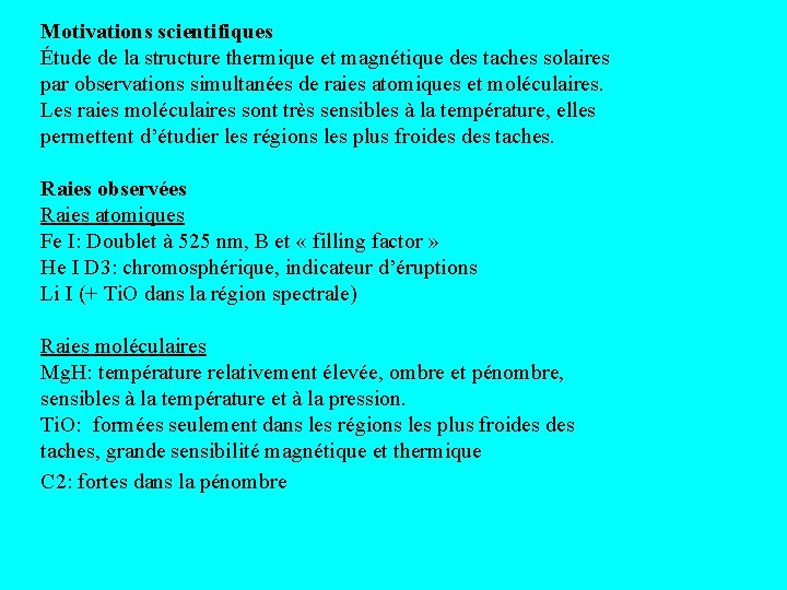 Motivations scientifiques Étude de la structure thermique et magnétique des taches solaires par observations