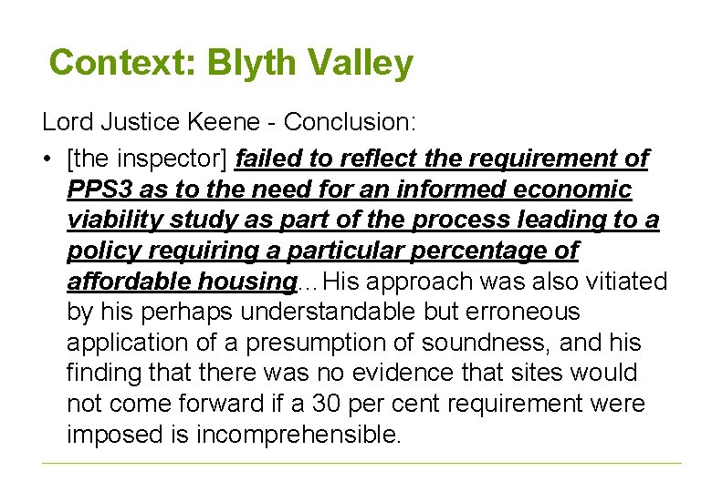 Context: Blyth Valley Lord Justice Keene - Conclusion: • [the inspector] failed to reflect