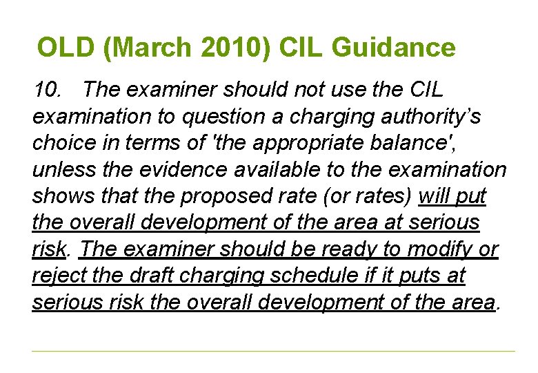 OLD (March 2010) CIL Guidance 10. The examiner should not use the CIL examination