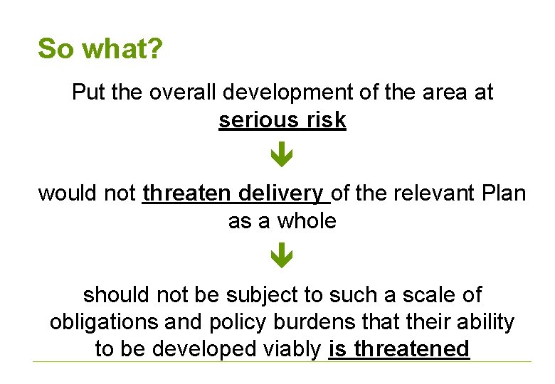 So what? Put the overall development of the area at serious risk would not