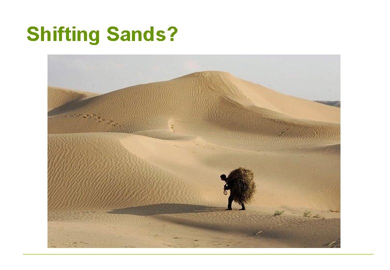 Shifting Sands? 