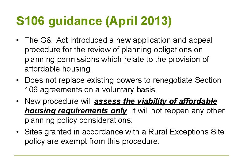 S 106 guidance (April 2013) • The G&I Act introduced a new application and