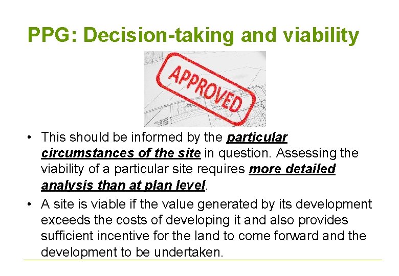 PPG: Decision-taking and viability • This should be informed by the particular circumstances of