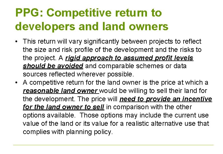 PPG: Competitive return to developers and land owners • This return will vary significantly