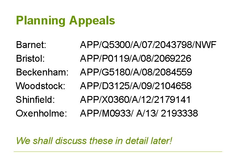 Planning Appeals Barnet: Bristol: Beckenham: Woodstock: Shinfield: Oxenholme: APP/Q 5300/A/07/2043798/NWF APP/P 0119/A/08/2069226 APP/G 5180/A/08/2084559