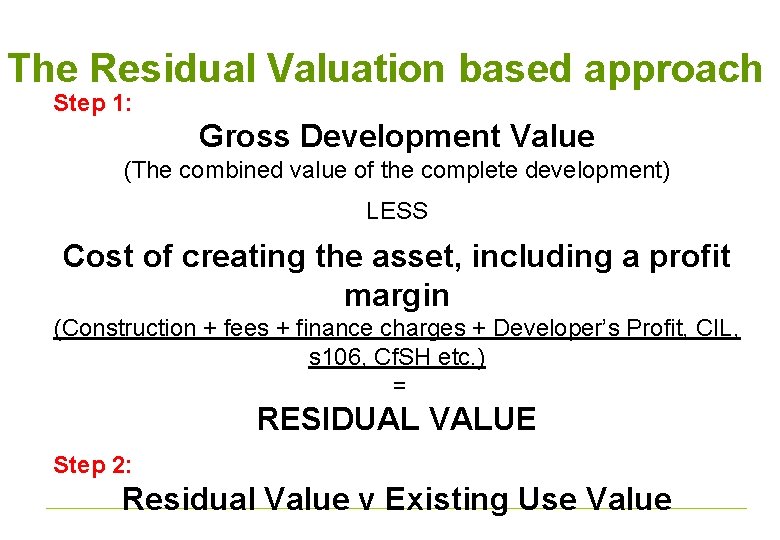 The Residual Valuation based approach Step 1: Gross Development Value (The combined value of