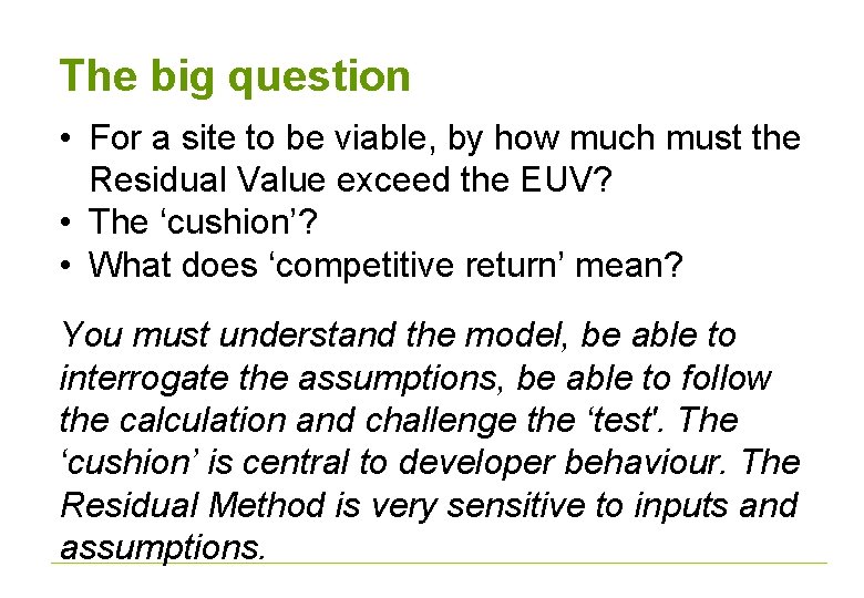 The big question • For a site to be viable, by how much must