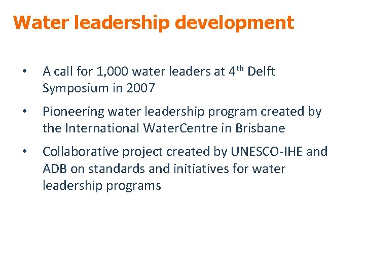 Water leadership development • A call for 1, 000 water leaders at 4 th
