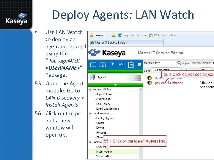 Deploy Agents: LAN Watch Use LAN Watch to deploy an agent on laptop 1