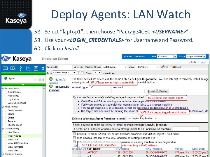 Deploy Agents: LAN Watch 58. Select “laptop 1”, then choose “Package 4 CEC-<USERNAME>” 59.