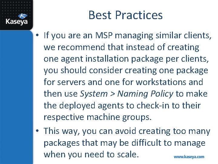 Best Practices • If you are an MSP managing similar clients, we recommend that