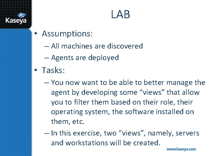 LAB • Assumptions: – All machines are discovered – Agents are deployed • Tasks: