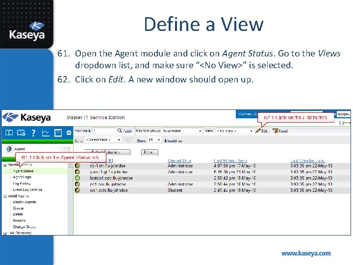 Define a View 61. Open the Agent module and click on Agent Status. Go