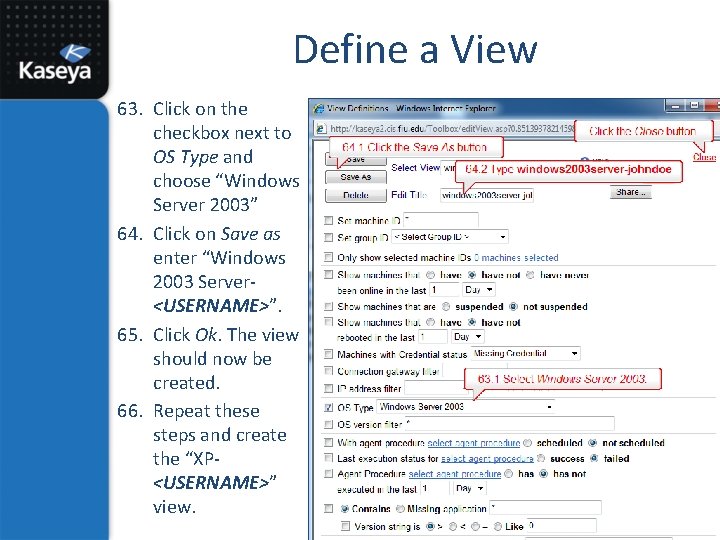 Define a View 63. Click on the checkbox next to OS Type and choose