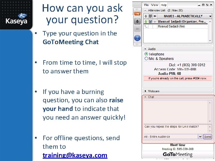 How can you ask your question? • Type your question in the Go. To.