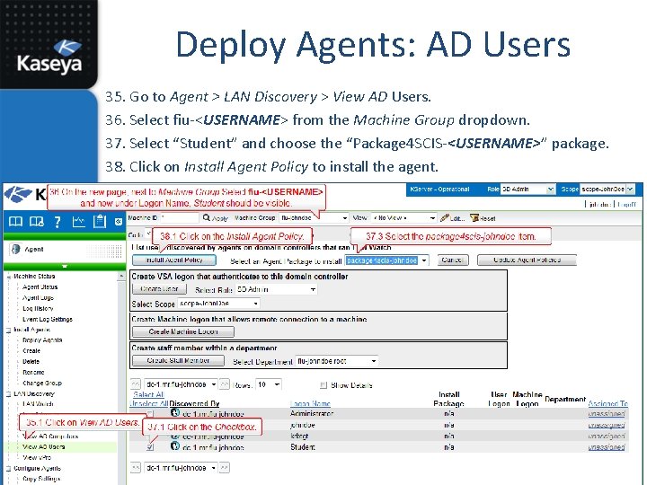 Deploy Agents: AD Users 35. Go to Agent > LAN Discovery > View AD