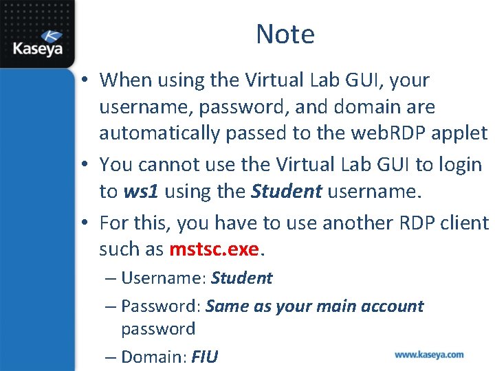 Note • When using the Virtual Lab GUI, your username, password, and domain are