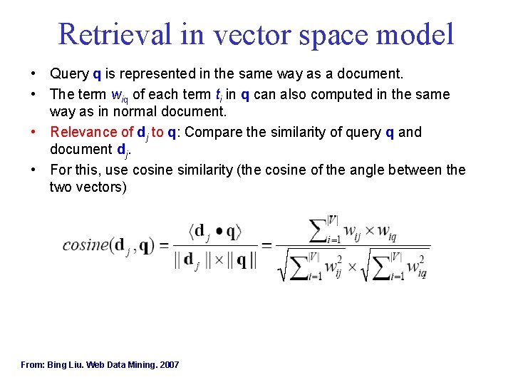 Retrieval in vector space model • Query q is represented in the same way