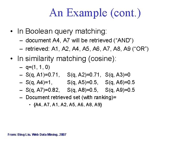 An Example (cont. ) • In Boolean query matching: – document A 4, A