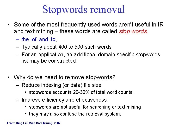 Stopwords removal • Some of the most frequently used words aren’t useful in IR