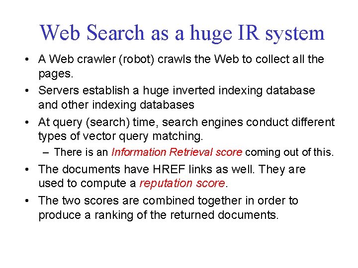 Web Search as a huge IR system • A Web crawler (robot) crawls the