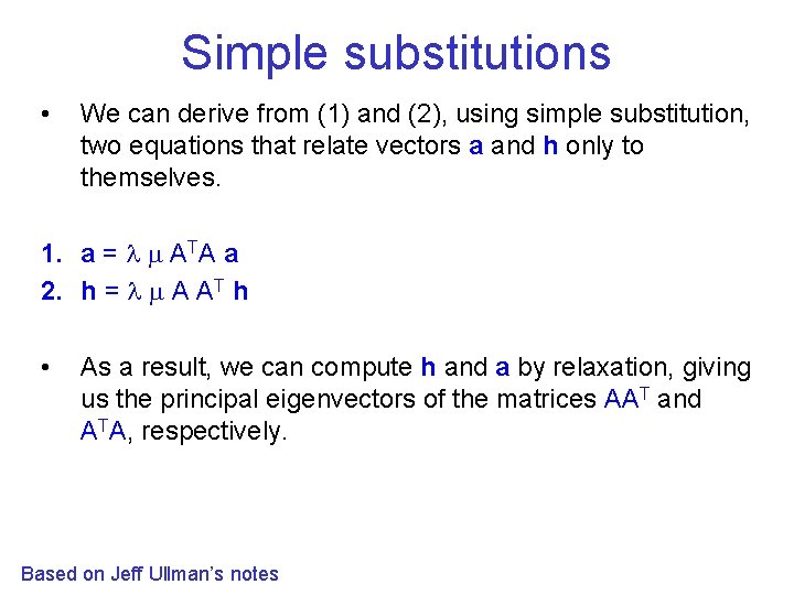 Simple substitutions • We can derive from (1) and (2), using simple substitution, two