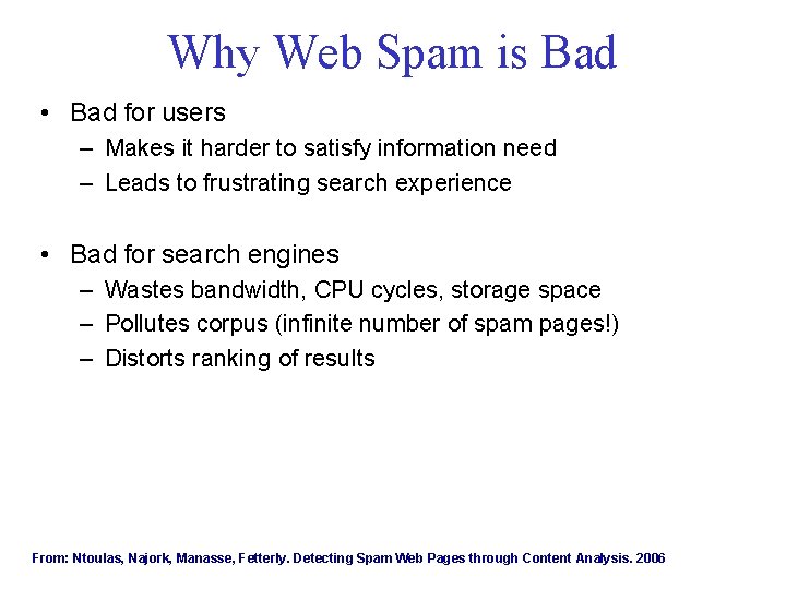 Why Web Spam is Bad • Bad for users – Makes it harder to