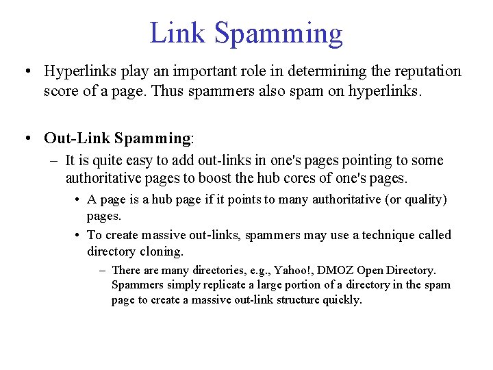Link Spamming • Hyperlinks play an important role in determining the reputation score of