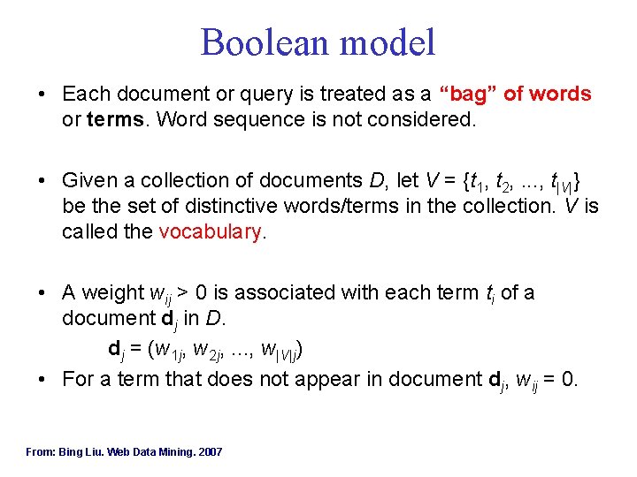 Boolean model • Each document or query is treated as a “bag” of words