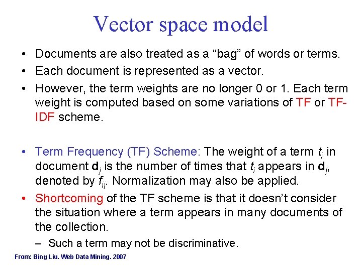 Vector space model • Documents are also treated as a “bag” of words or
