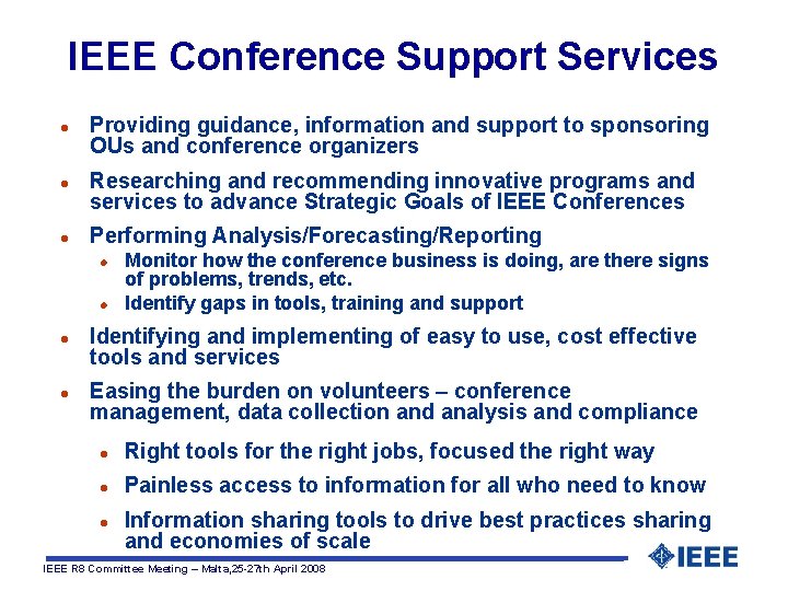 IEEE Conference Support Services l l l Providing guidance, information and support to sponsoring