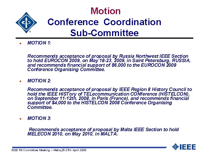 Motion Conference Coordination Sub-Committee l MOTION 1: Recommends acceptance of proposal by Russia Northwest