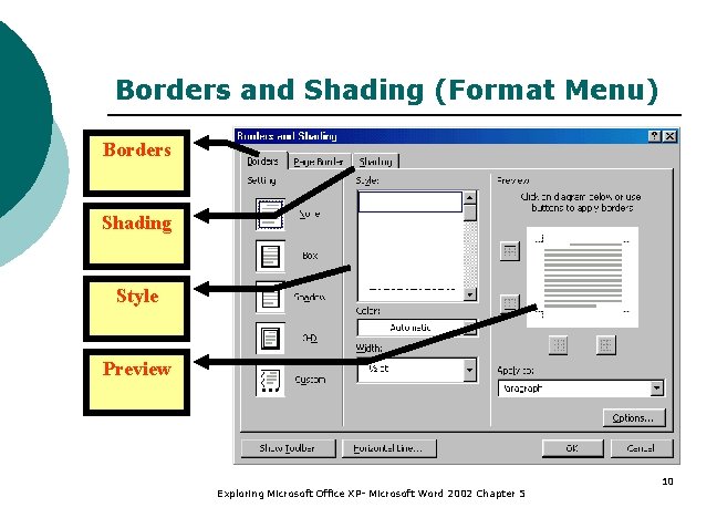 Borders and Shading (Format Menu) Borders Shading Style Preview Exploring Microsoft Office XP- Microsoft