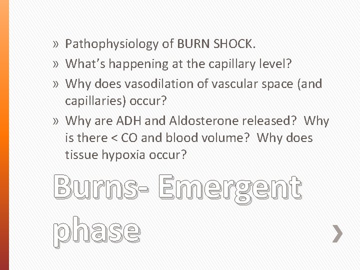 » Pathophysiology of BURN SHOCK. » What’s happening at the capillary level? » Why