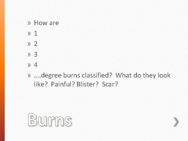 » » » How are 1 2 3 4 …. degree burns classified? What