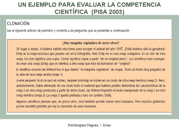 UN EJEMPLO PARA EVALUAR LA COMPETENCIA CIENTÍFICA (PISA 2003) Berritzegune Nagusia / Áreas 