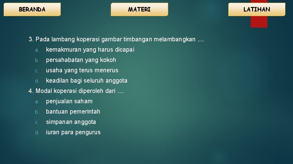 BERANDA MATERI 3. Pada lambang koperasi gambar timbangan melambangkan. . a. kemakmuran yang harus