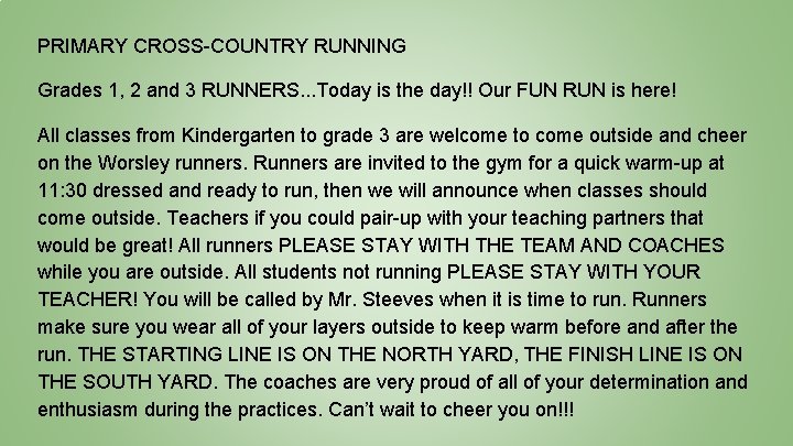 PRIMARY CROSS-COUNTRY RUNNING Grades 1, 2 and 3 RUNNERS. . . Today is the