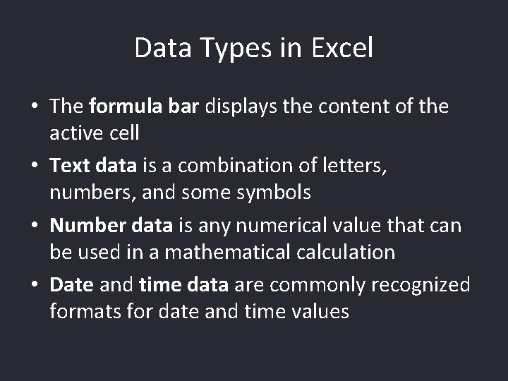 Data Types in Excel • The formula bar displays the content of the active