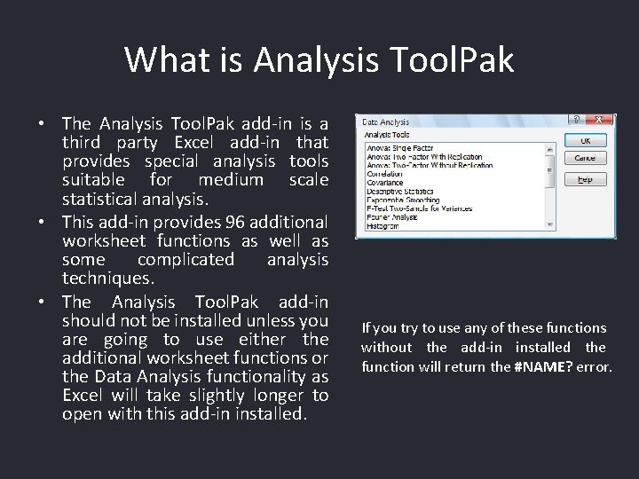 What is Analysis Tool. Pak • The Analysis Tool. Pak add-in is a third