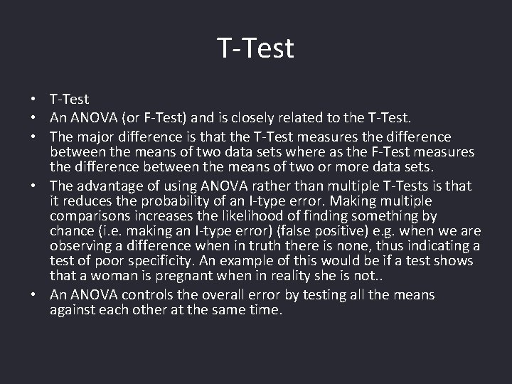 T-Test • An ANOVA (or F-Test) and is closely related to the T-Test. •