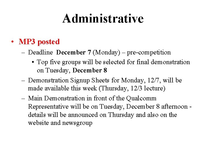 Administrative • MP 3 posted – Deadline December 7 (Monday) – pre-competition • Top