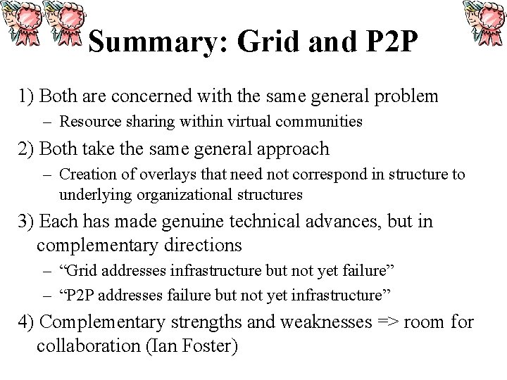 Summary: Grid and P 2 P 1) Both are concerned with the same general