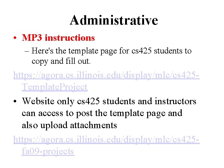 Administrative • MP 3 instructions – Here's the template page for cs 425 students