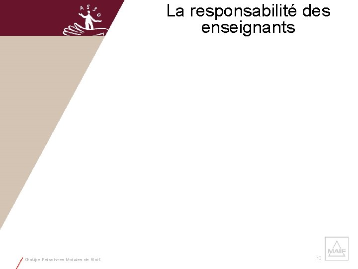 La responsabilité des enseignants Groupe Personnes Morales de Niort 10 