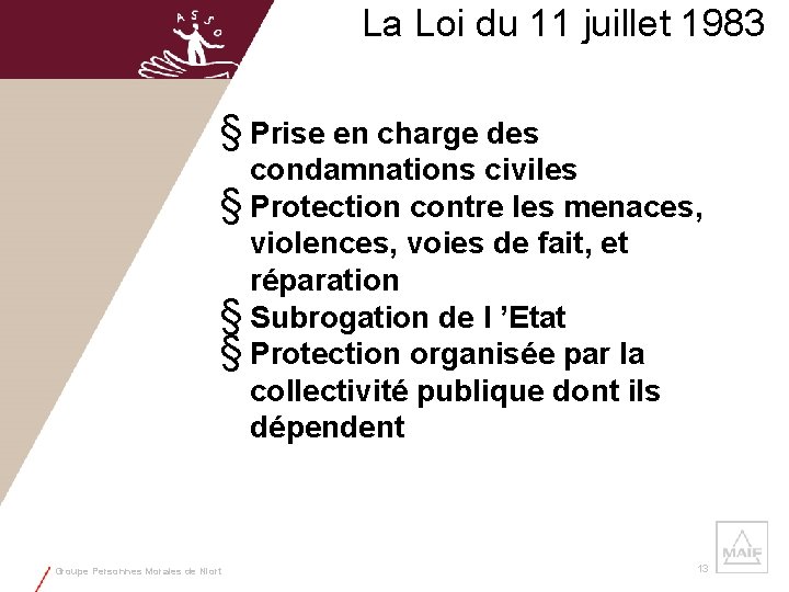 La Loi du 11 juillet 1983 § Prise en charge des condamnations civiles §